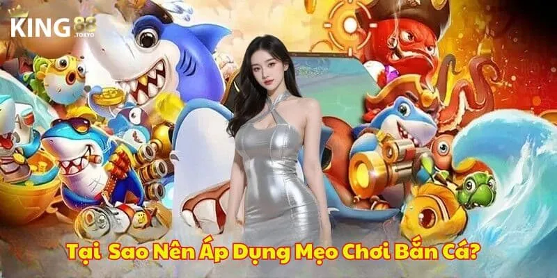 Mẹo chơi bắn cá Mẹo chơi bắn cá