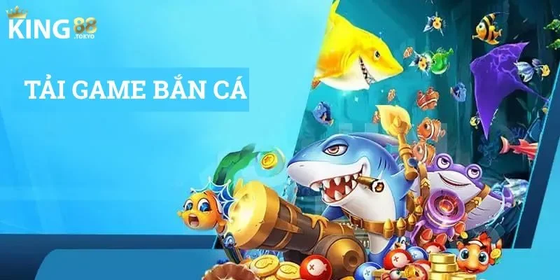 Tải game bắn cá Tải game bắn cá đem lại những lợi ích gì?